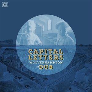 キャピタル・レターズ / WOLVERHAMPTON IN DUB [CD]