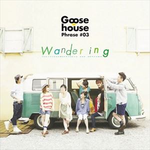 Goose house / Goose house Phrase ＃03 Wandering CD
