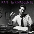 KAN / la RINASCENTE [CD]