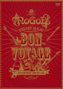 NoGoD／BON VOYAGE -10TH ANNIVERSARY TOUR 2015 FINAL- [DVD]