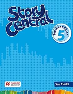 Story Central Level 5 Teacher’s Book Edition Pack