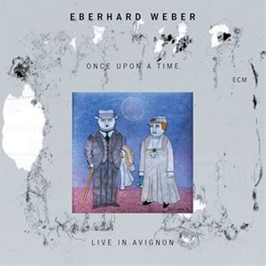 輸入盤 EBERHARD WEBER / ONCE UPON A TIME - LIVE IN AVIGNON [CD]