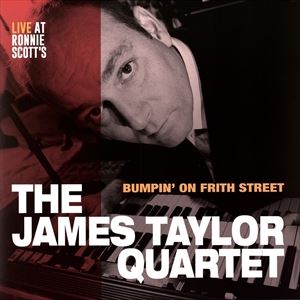 輸入盤 JAMES TAYLOR QUARTET / BUMPIN’ ON FRITH STREET （LTD） [LP]