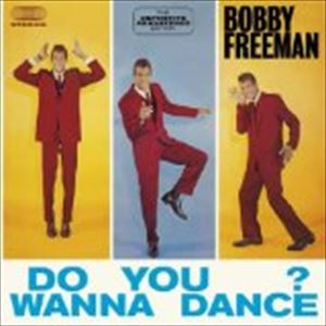ボビー・フリーマン / DO YOU WANNA DANCE? ＋12 [CD]