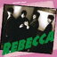 REBECCA / ǥ٥ ٥å [CD]