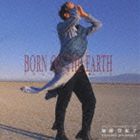 加藤登紀子 / トキコ・ジャーニー BORN ON THE EARTH [CD]