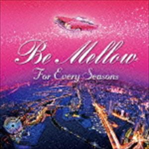 DJ K-funk（MIX） / Be Mellow For Every Seasons（スペシャルプライス盤） [CD] 1