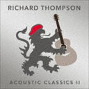 リチャード トンプソン / アコースティック クラシックスII CD