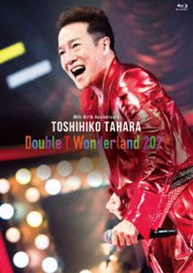 田原俊彦／60th Birth Anniversary Double T Wonderland 2021 LIVE in Tokyo International Forum Hall A [Blu-ray]