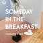 Charlotte is Mine / SOMEDAY IN THE BREAKFAST [CD]