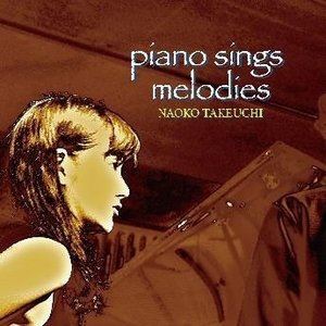 竹内直子（p） / piano sings melodies [CD]