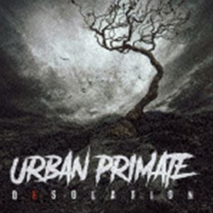 アーバン・プリメイト / ディソレイション（直輸入盤） [CD]