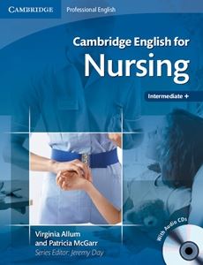 Cambridge English for Nursing Intermediate Plus Student’s Book with Audio CDs