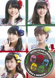 ℃-ute Cutie Circuit 〜!Vamos a Mexico!〜 [DVD]