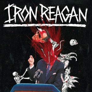 輸入盤 IRON REAGAN / TYRANNY OF WILL （WHITE WITH SPLATTER） 
