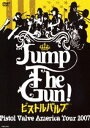ピストルバルブ／Jump The Gun! 〜ピストルバルブ・アメリカツアー2007〜 [DVD]