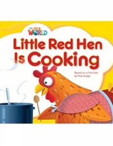 Our World - Reader Book 1 Little Red Hen is Cooking