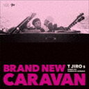 T JIRO s / BRAND NEW CARAVAN CD