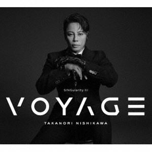 西川貴教 / SINGularity III -VOYAGE-（初回生産限定盤／CD＋Blu-ray） [CD]
