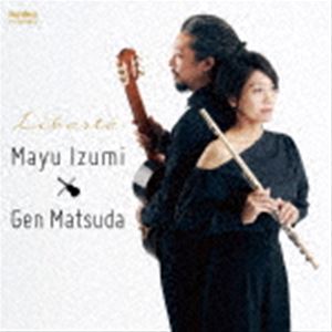 泉真由×松田弦（fl／g） / Liberte [CD]