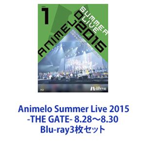Animelo Summer Live 2015 -THE GATE- 8.28〜8.30 [Blu-ray3枚セット]