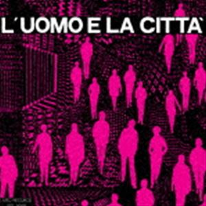 PIERO UMILIANI / LUOMO E LA CITTA [CD]