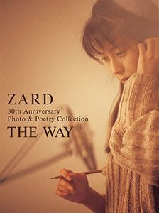 ZARD / ZARD 30th Anniversary Photo ＆ Poetry Collection 〜THE WAY〜（完全保存版オフィシャルフォト＆ポエトリーブック） [書籍]のサムネイル