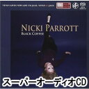 ニッキ・パロット（vo，b） / ブラック・コーヒー [SACD]