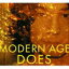 DOES / MODERN AGE [CD]