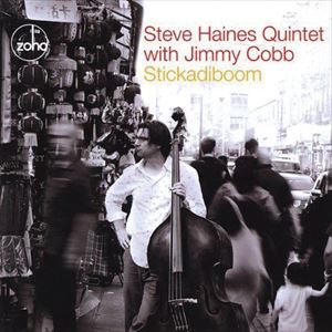 Steve Haines Quintet with Jimmy Cobb / STICKADIBOOM [CD]