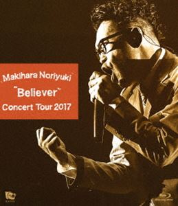 槇原敬之／Makihara Noriyuki Concert Tour 2017”Believer” [Blu-ray]