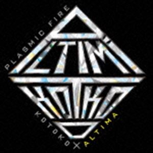 KOTOKO  ALTIMA / 롦 -ե˥åȡС- ᥤơޡPLASMIC FIREALTIMA ver. [CD]