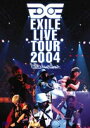 EXILE／EXILE LIVE TOUR 2004 EXILE ENTERTAINMENT’ DVD