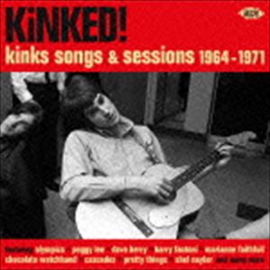 キンクト!～キンクス・ソング＆セッションズ 1964～1971 [CD]