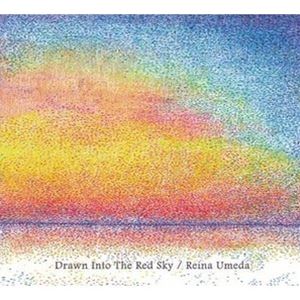 Rakuten - 梅田玲奈（p） / ドローン・イントゥ・ザ・レッド・スカイ [CD]