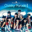 Cheeky Parade / Cheeky Parade I（通常盤／CD＋DVD）