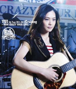 YUI��Cruising ��HOW CRAZY YOUR LOVE�� [Blu-ray]