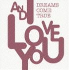DREAMS COME TRUE / AND I LOVE YOU̾ס [CD]