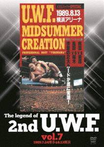 The Legend of 2nd U.W.F. vol.7 1989.7.24博多＆8.13横浜 [DVD]