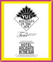 YUI 4th Tour 2010 `HOTEL HOLIDAYS IN THE SUN` [Blu-ray]