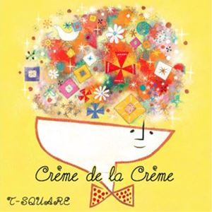 T-SQUARE / creme de la creme（2ハイブリッドCD＋DVD） [CD]