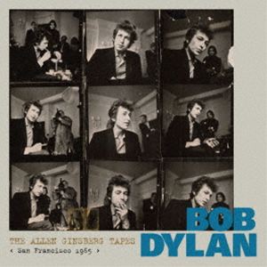 BOB DYLAN / THE ALLEN GINSBERG TAPES ＜San Francisco 1965＞ 