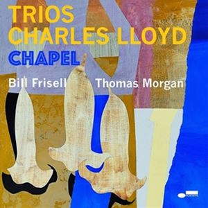 輸入盤 CHARLES LLOYD / TRIOS： CHAPEL CD