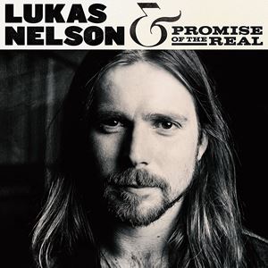 【輸入盤】LUKAS NELSON & THE PROMISE OF THE REAL ルーカス・ネルソン&ザ・プロミス・オブ・ザ・リアル/LUKAS NELSON & THE PROMISE OF THE REAL(CD)
