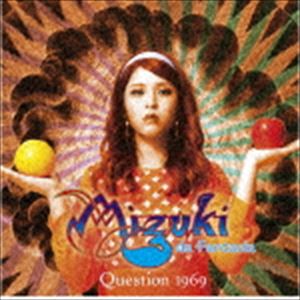 MIZUKI da Fantasia / Question 1969～去りゆく時代に [CD]