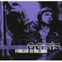 A OASIS / FAMILIAR TO MILLIONS [CD]