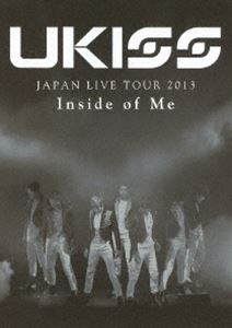 U-KISS JAPAN LIVE TOUR 2013 〜Inside of Me〜 