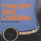 砂原良徳 / TAKE OFF AND LANDING [CD]