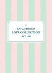 西野カナ／Kana Nishino Love Collection Live 2019（完全生産限定盤） [Blu-ray]