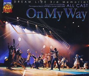 氷帝学園 / ミュージカル テニスの王子様 DREAM LIVE 3rd メモリアル： On My Way [CD]